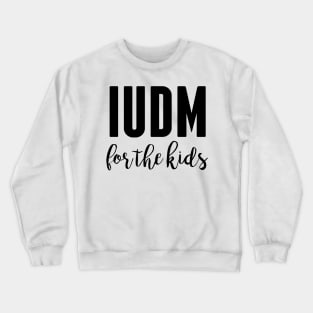 IUDM For the Kids Crewneck Sweatshirt